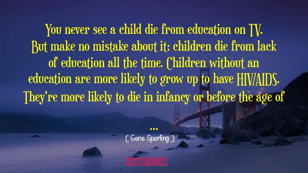 Lack Of Education quotes by Gene Sperling
