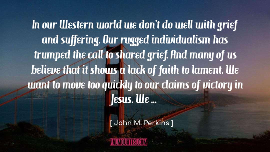 Lack Of Faith quotes by John M. Perkins