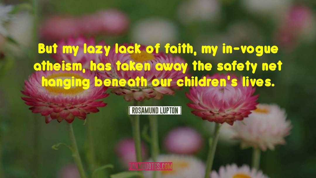 Lack Of Faith quotes by Rosamund Lupton