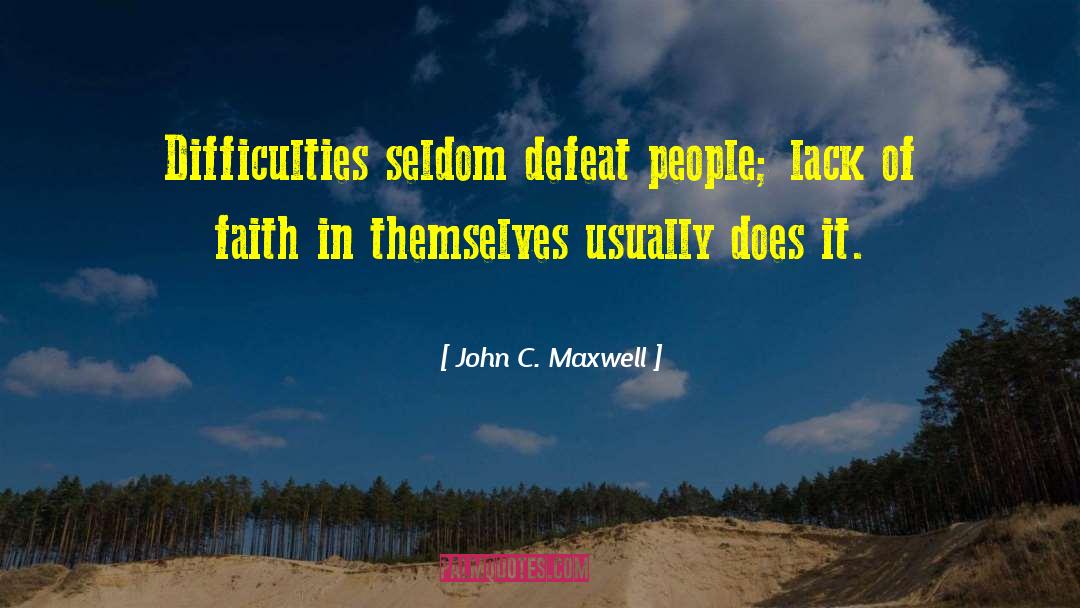 Lack Of Faith quotes by John C. Maxwell