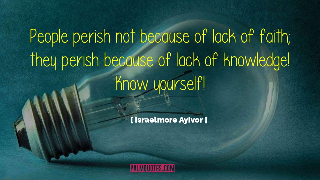 Lack Of Faith quotes by Israelmore Ayivor