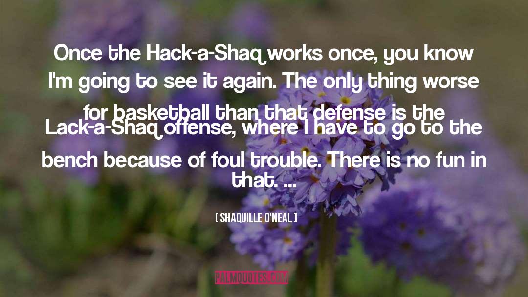 Lack Of Filters quotes by Shaquille O'Neal