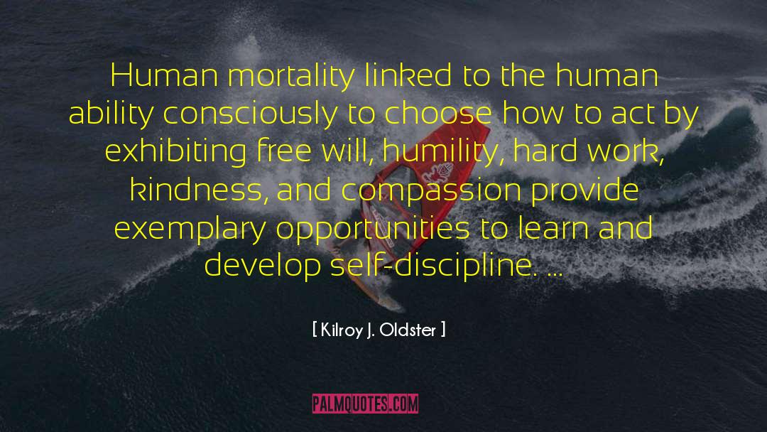 Lack Of Free Will quotes by Kilroy J. Oldster