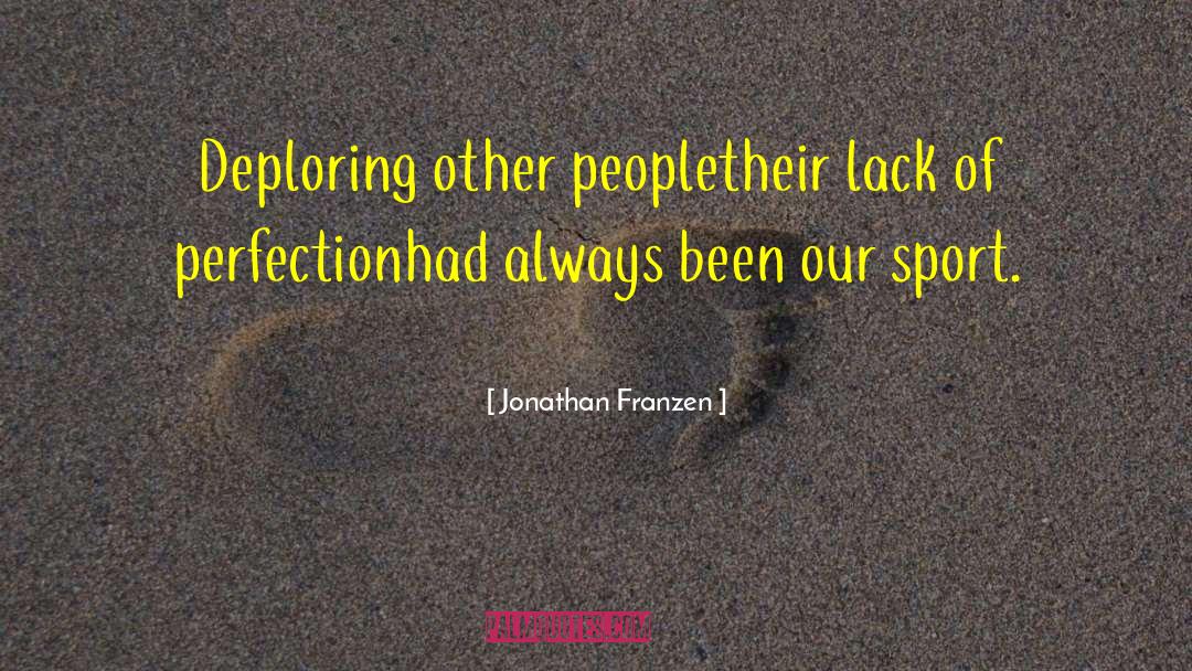 Lack Of Illusion quotes by Jonathan Franzen