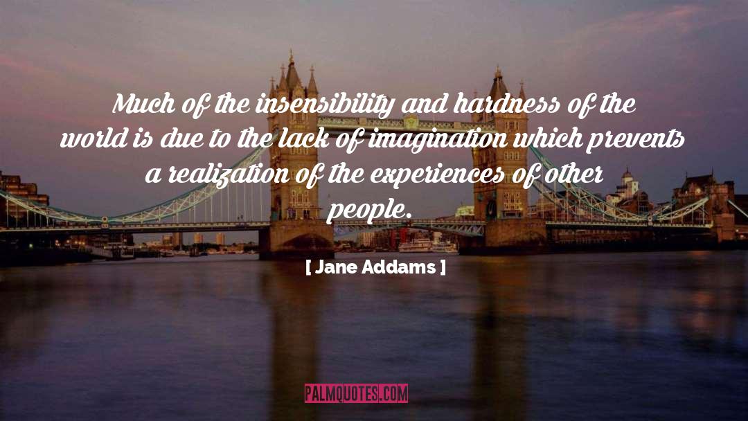 Lack Of Imagination quotes by Jane Addams