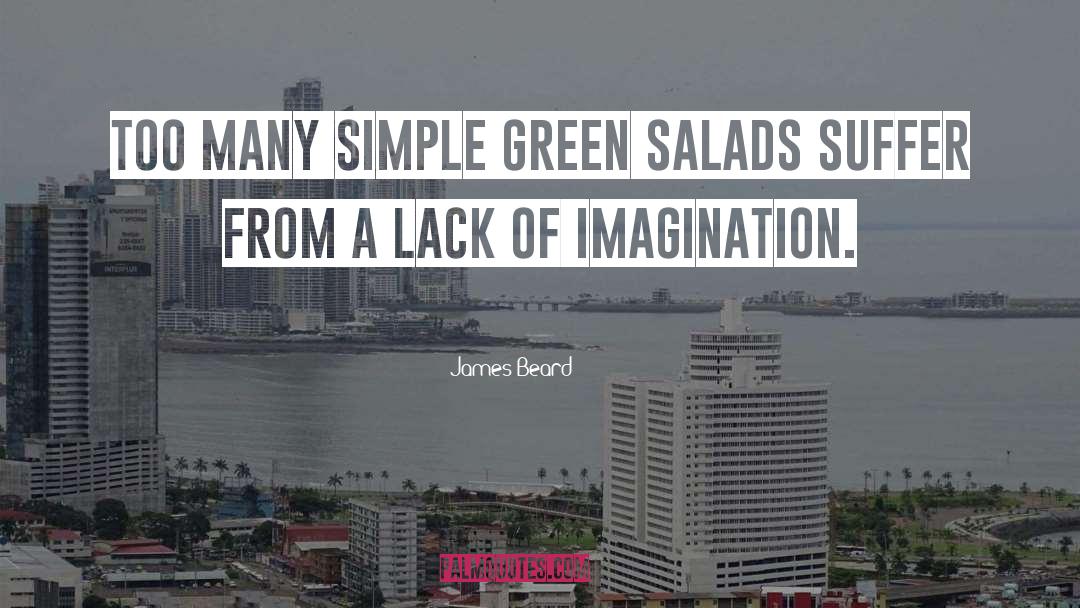 Lack Of Imagination quotes by James Beard