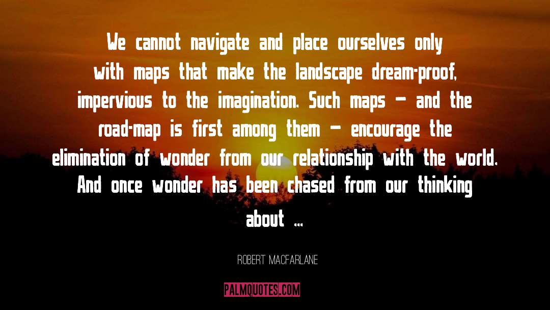 Lack Of Imagination quotes by Robert Macfarlane