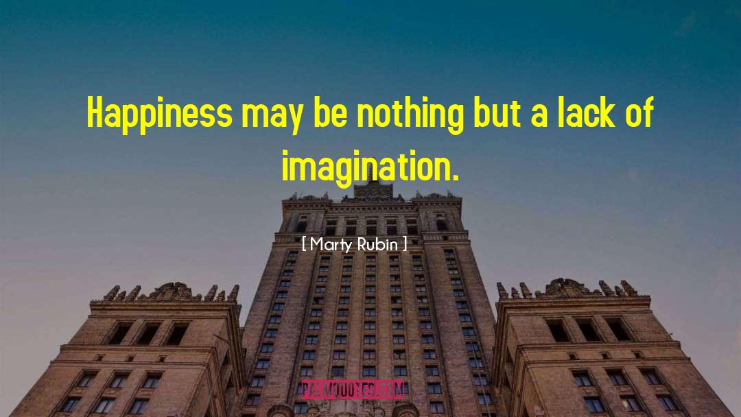 Lack Of Imagination quotes by Marty Rubin