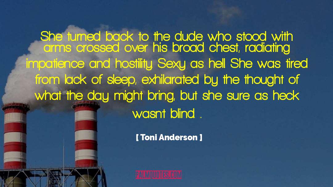 Lack Of Intelligence quotes by Toni Anderson