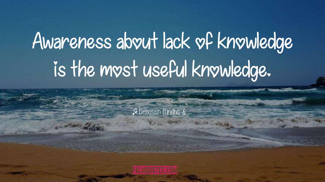 Lack Of Knowledge quotes by Debasish Mridha