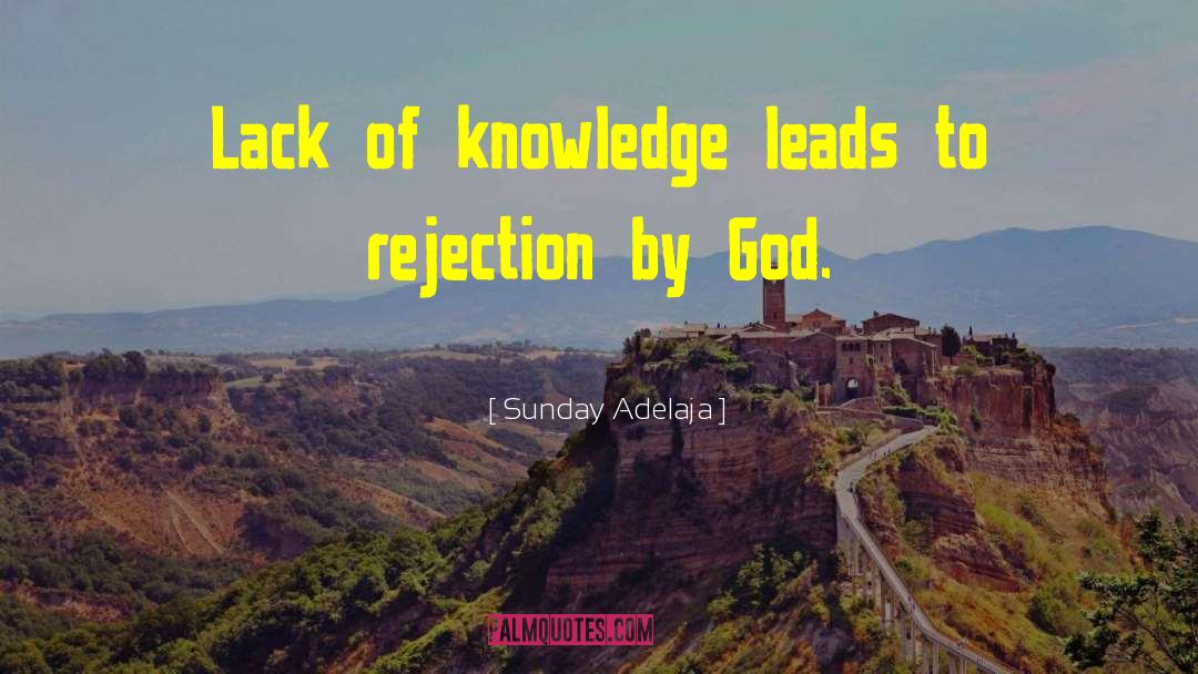 Lack Of Knowledge quotes by Sunday Adelaja