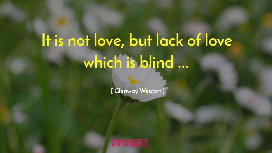 Lack Of Love quotes by Glenway Wescott