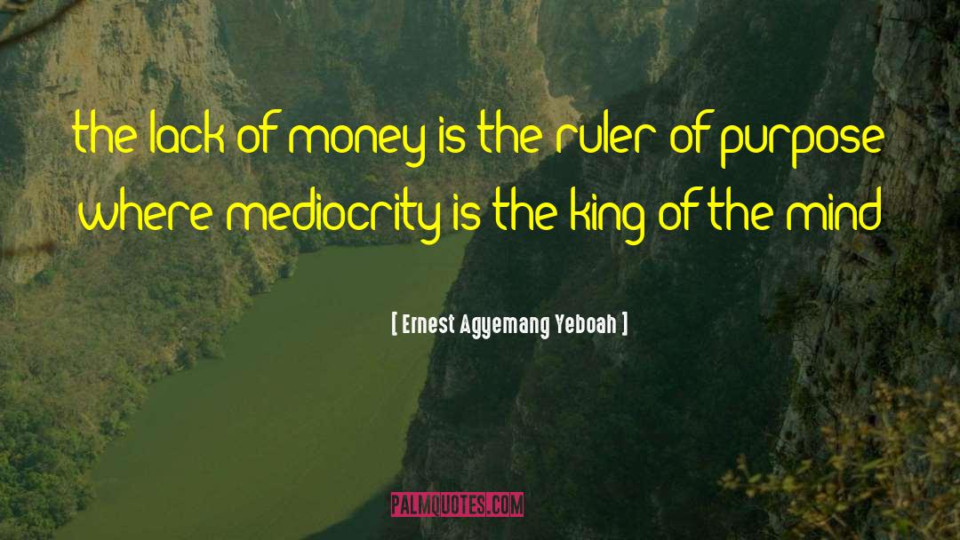Lack Of Money quotes by Ernest Agyemang Yeboah