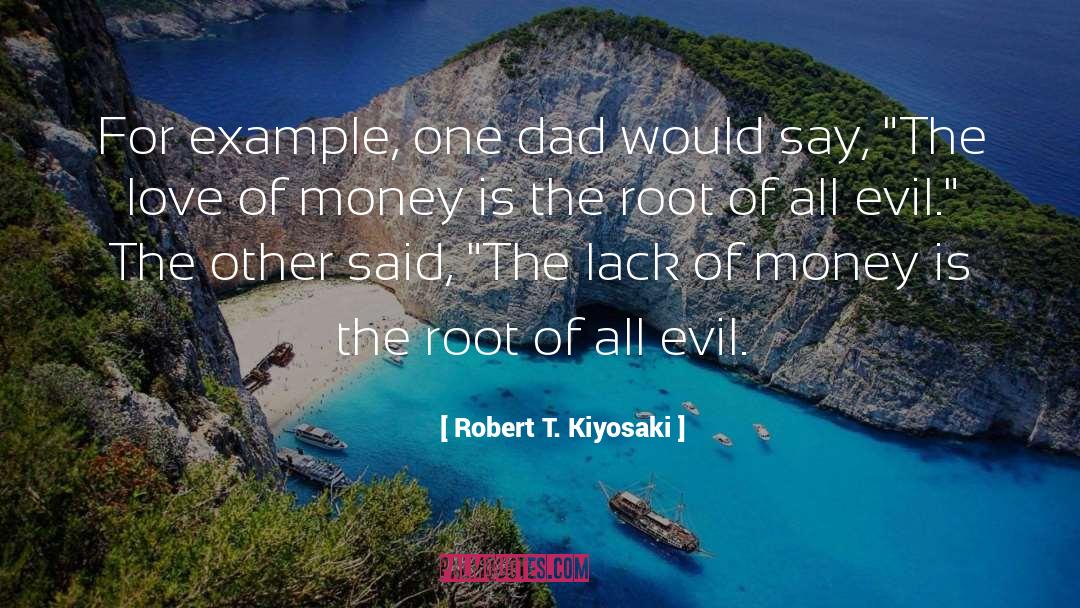 Lack Of Money quotes by Robert T. Kiyosaki