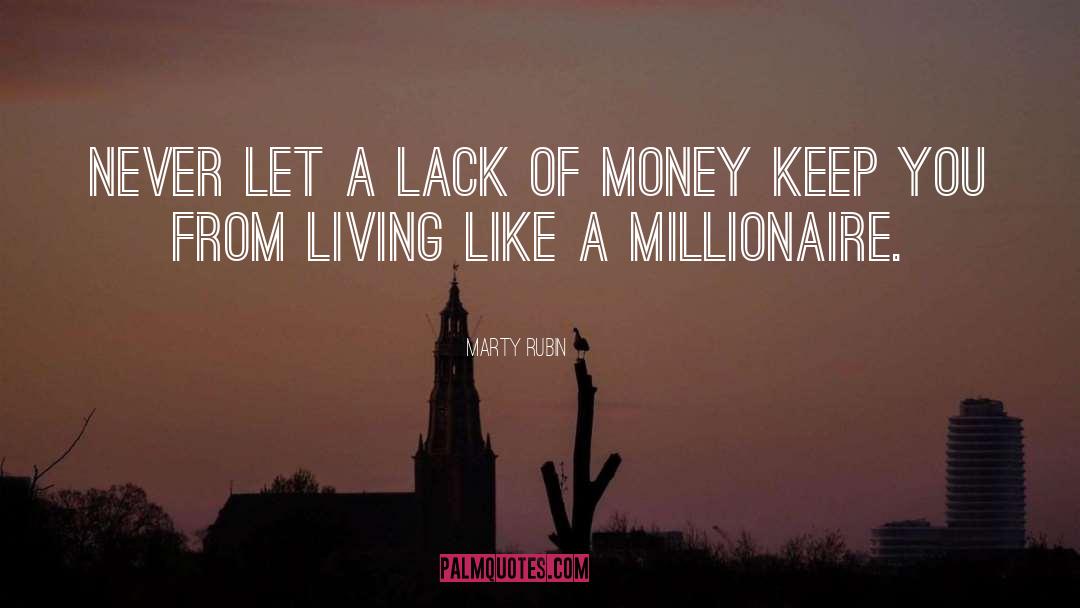 Lack Of Money quotes by Marty Rubin