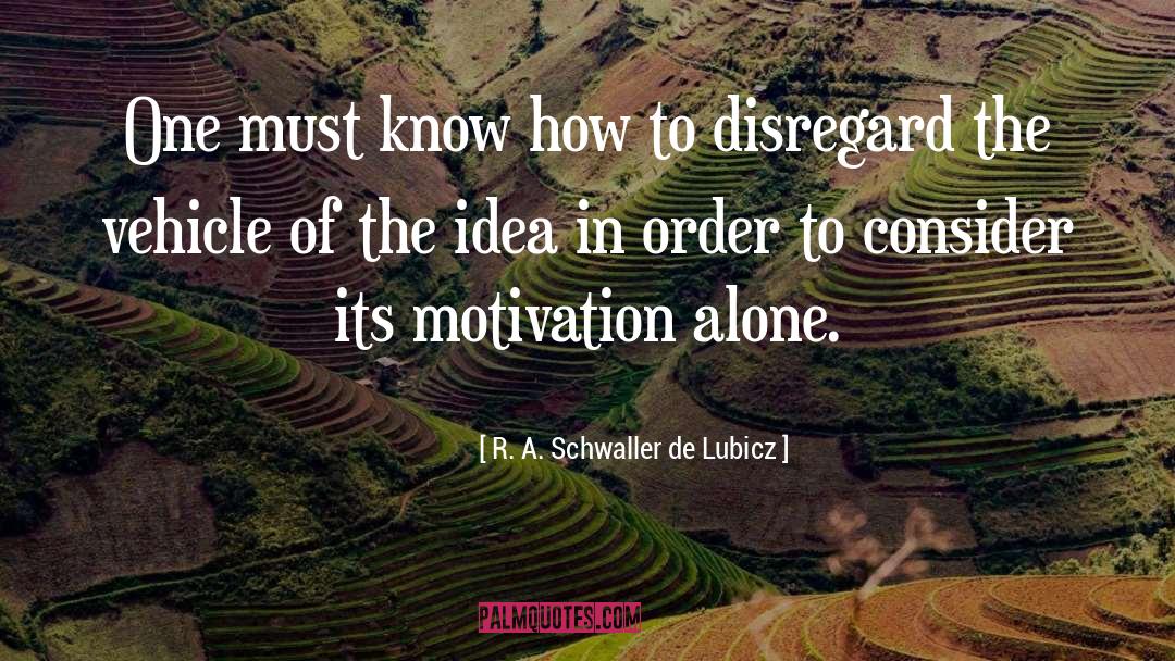 Lack Of Motivation quotes by R. A. Schwaller De Lubicz