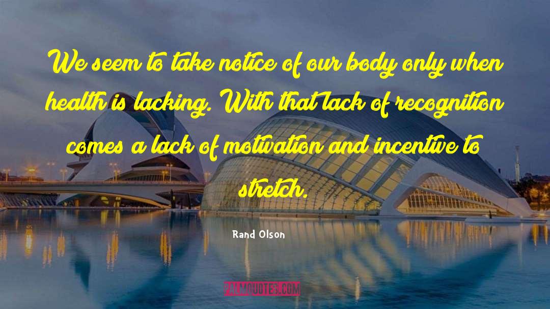Lack Of Motivation quotes by Rand Olson