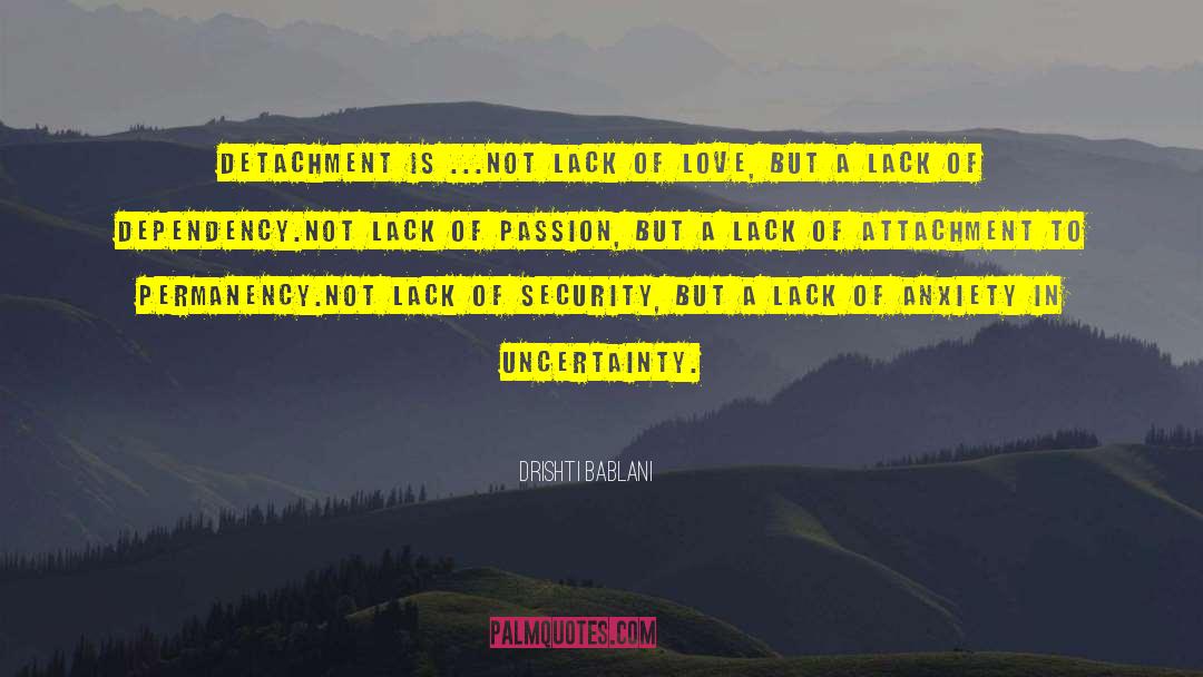 Lack Of Passion quotes by Drishti Bablani