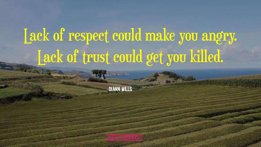 Lack Of Respect quotes by DiAnn Mills