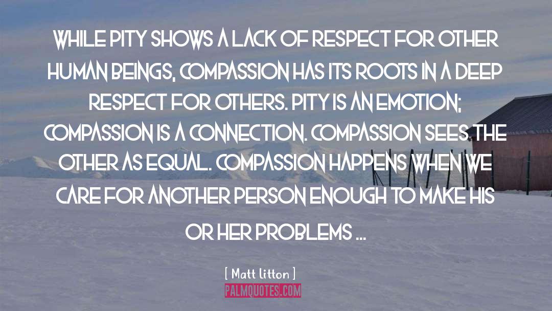 Lack Of Respect quotes by Matt Litton