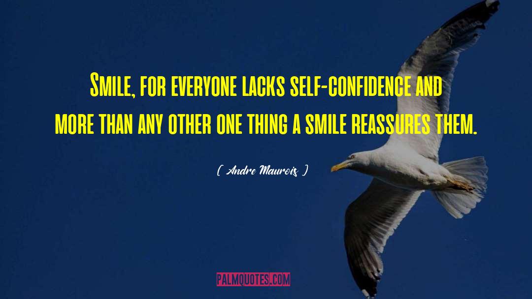 Lack Of Self Confidence quotes by Andre Maurois