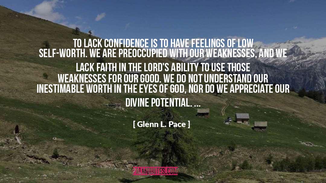 Lack Of Self Confidence quotes by Glenn L. Pace