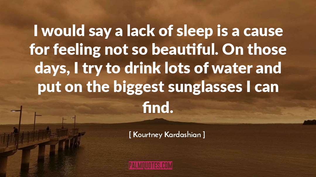 Lack Of Sleep quotes by Kourtney Kardashian