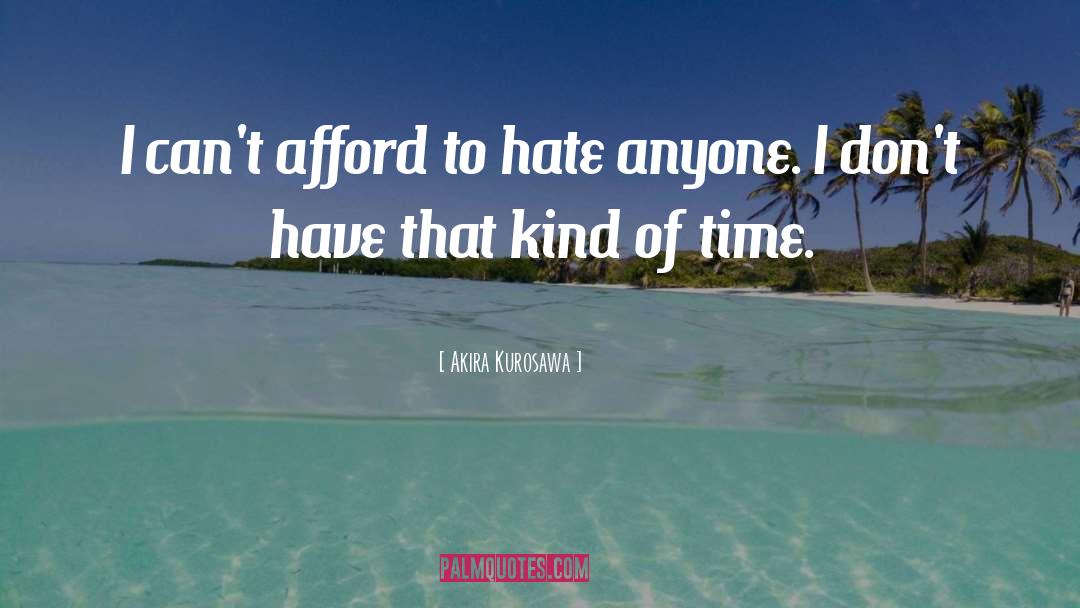 Lack Of Time quotes by Akira Kurosawa