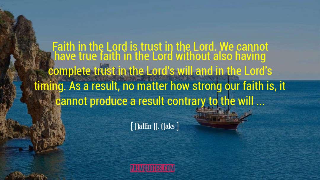 Lack Of Trust quotes by Dallin H. Oaks