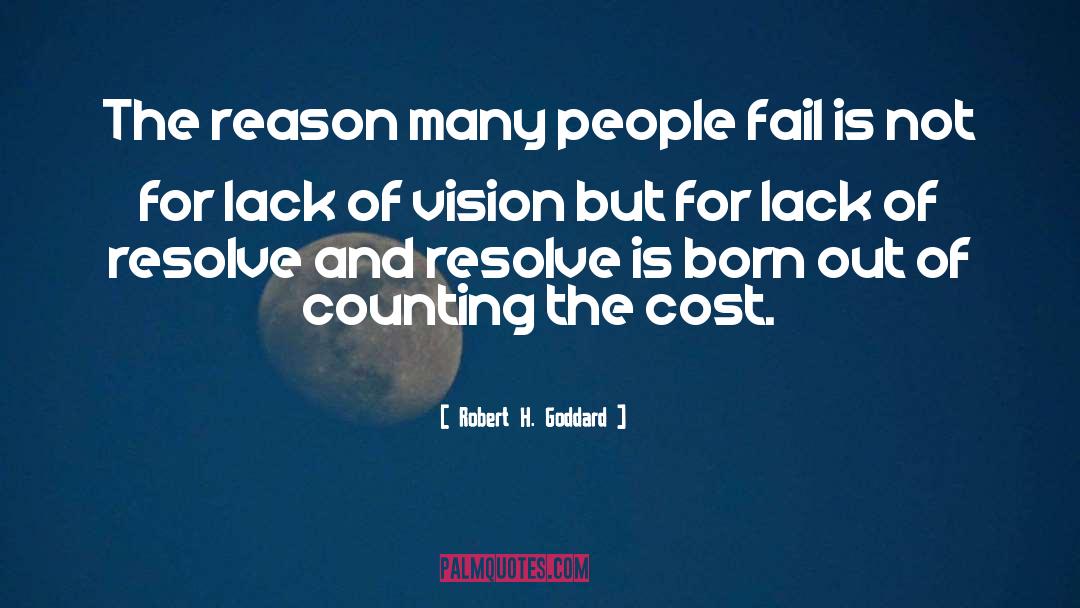 Lack Of Vision quotes by Robert H. Goddard