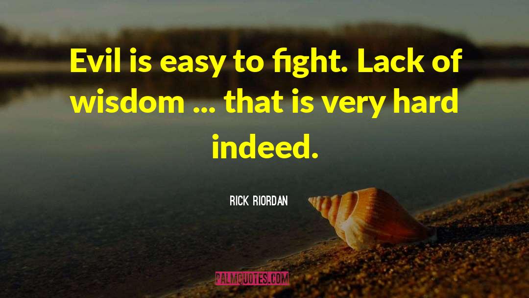 Lack Of Wisdom quotes by Rick Riordan