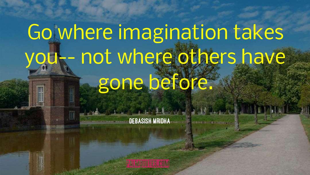 Lacking Imagination quotes by Debasish Mridha