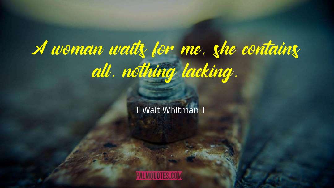 Lacking quotes by Walt Whitman