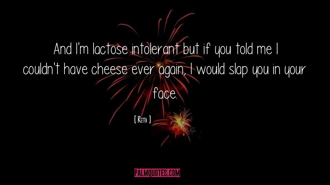 Lactose Intolerant quotes by Retta