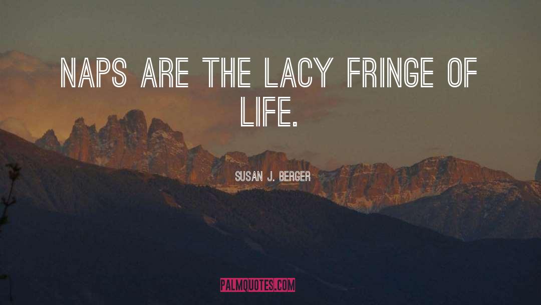 Lacy quotes by Susan J. Berger