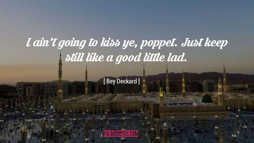 Lad quotes by Bey Deckard