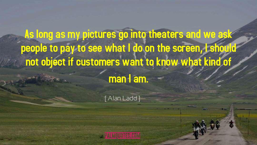 Ladd quotes by Alan Ladd