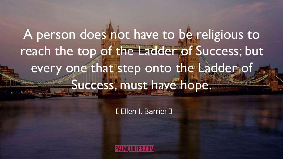 Ladder Of Success quotes by Ellen J. Barrier