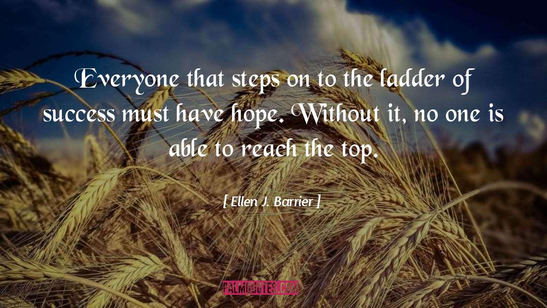 Ladder Of Success quotes by Ellen J. Barrier