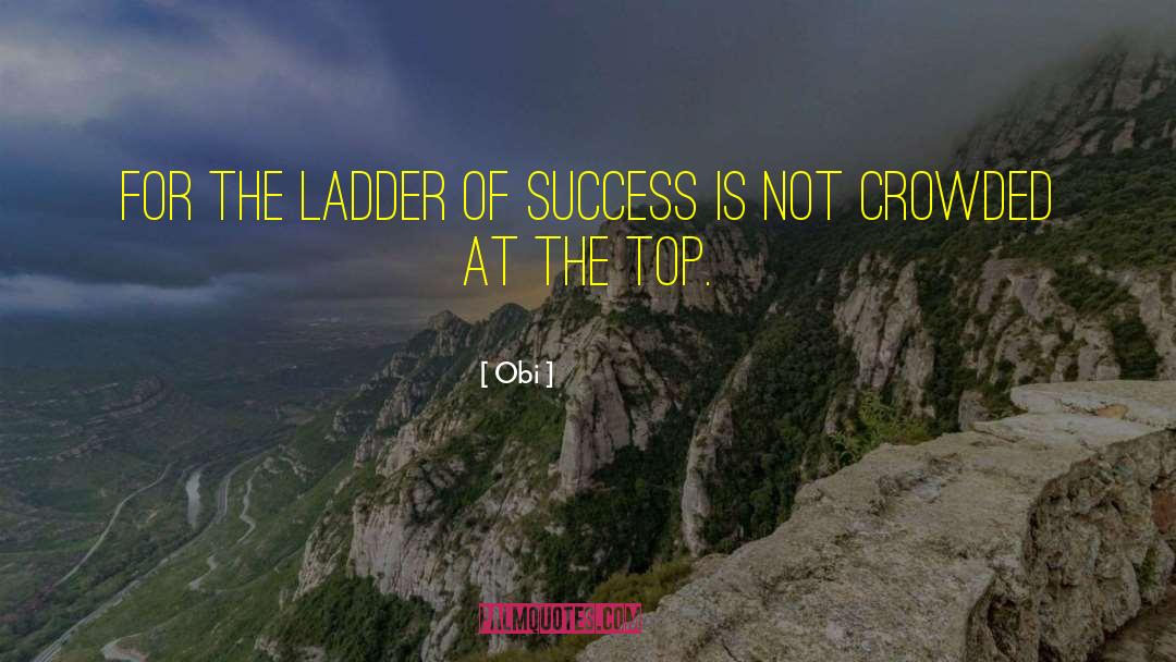 Ladder Of Success quotes by Obi