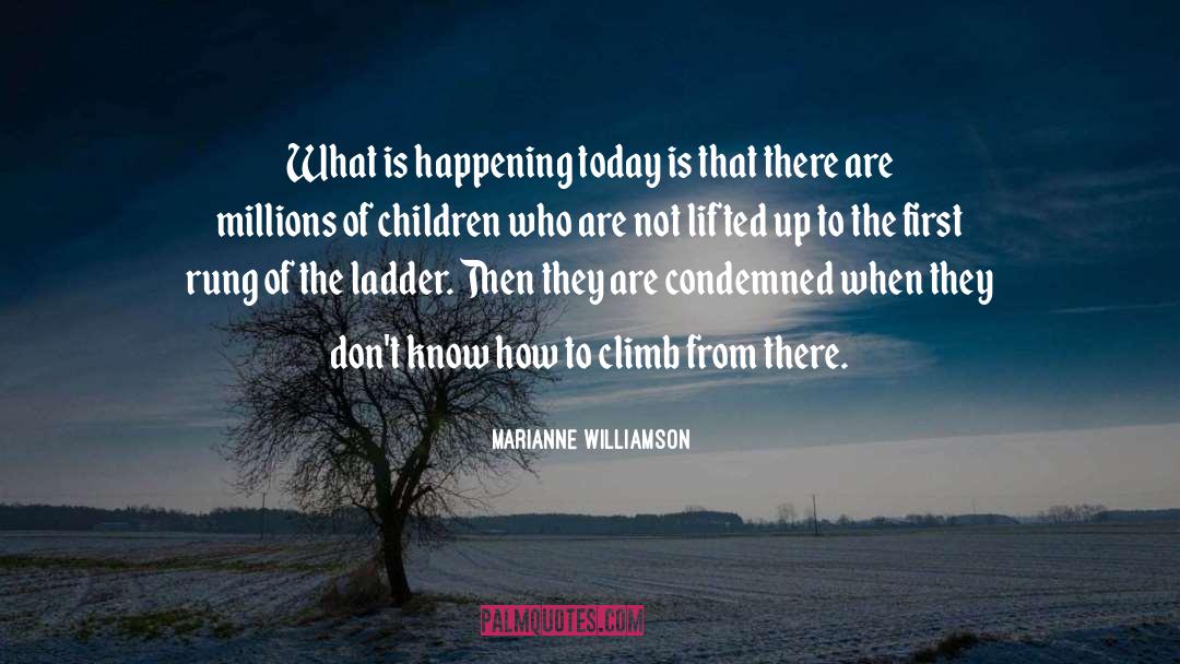 Ladders quotes by Marianne Williamson