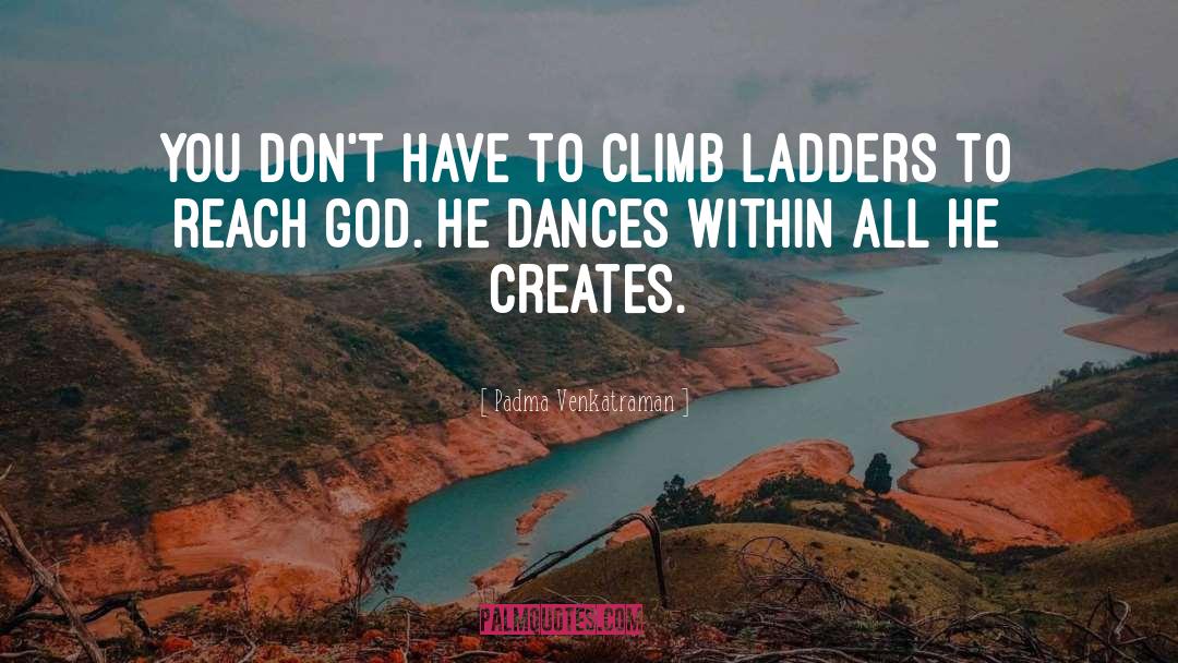 Ladders quotes by Padma Venkatraman