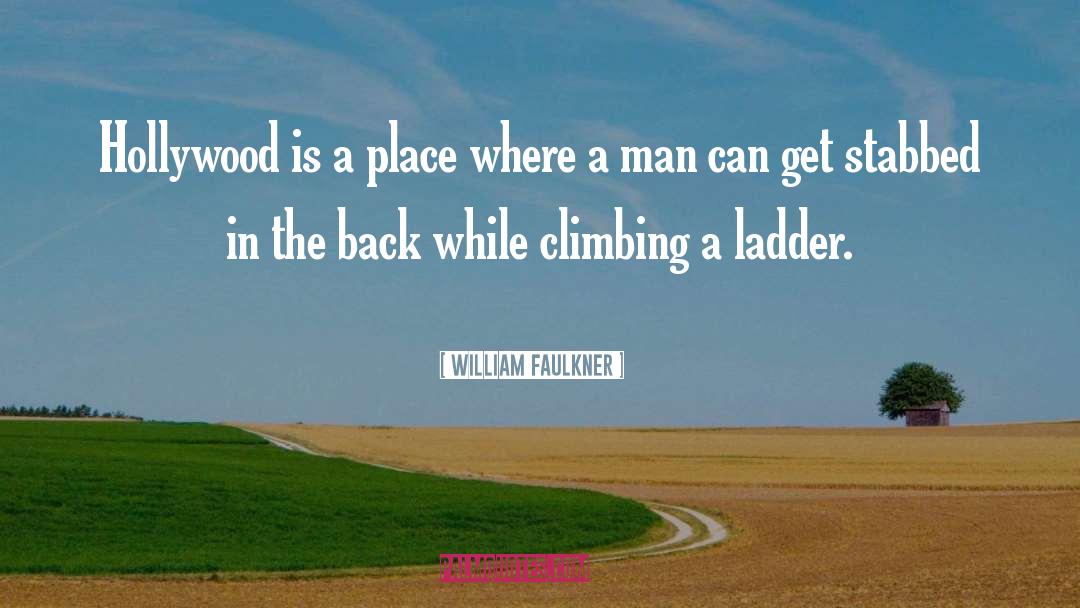 Ladders quotes by William Faulkner