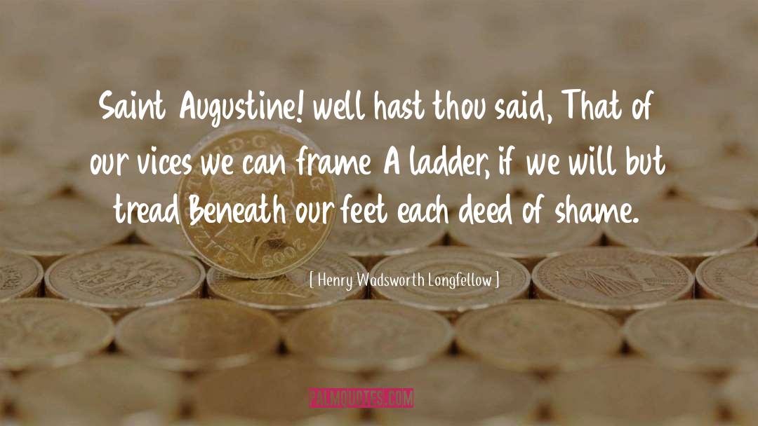 Ladders quotes by Henry Wadsworth Longfellow