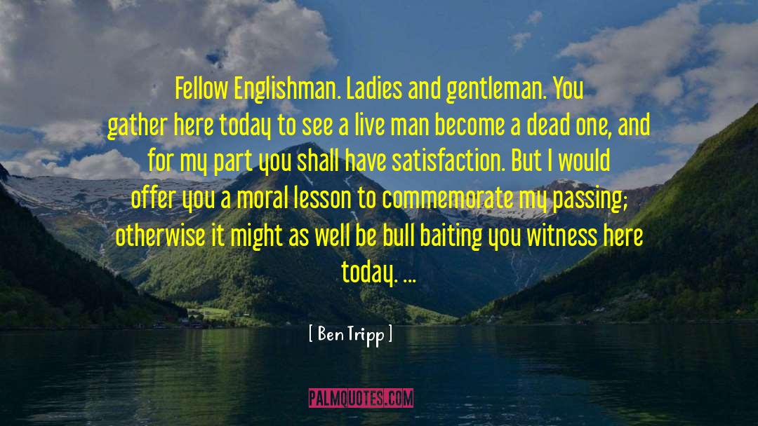 Ladies And Gentleman quotes by Ben Tripp