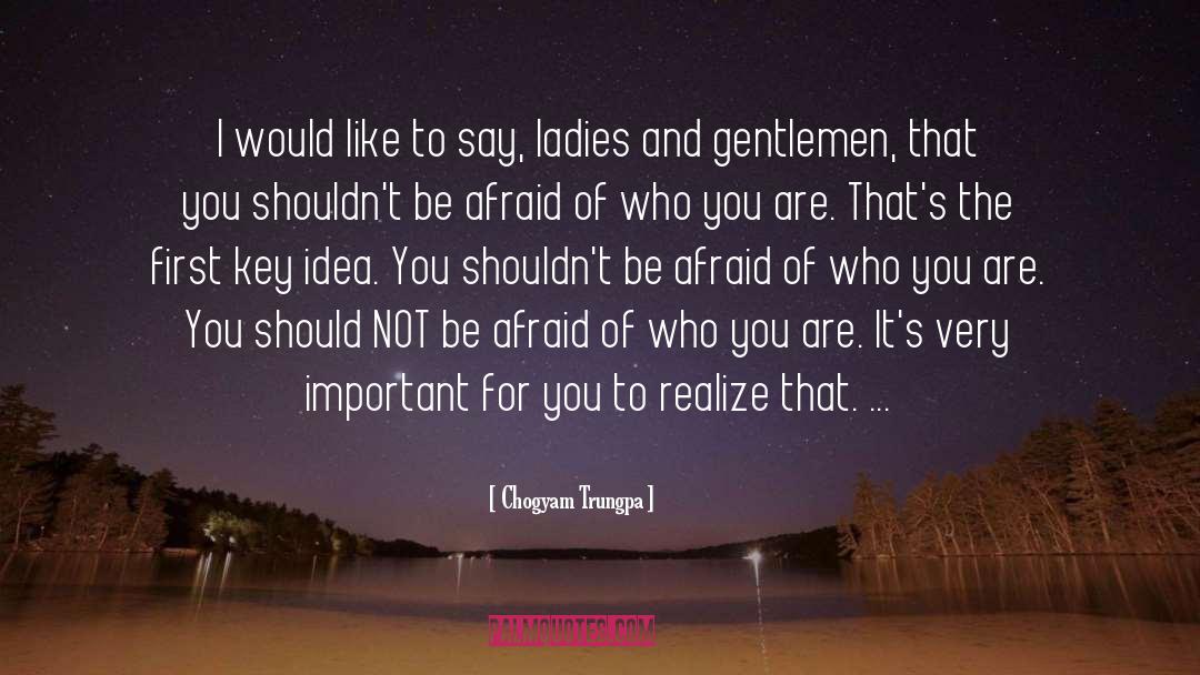 Ladies And Gentlemen quotes by Chogyam Trungpa