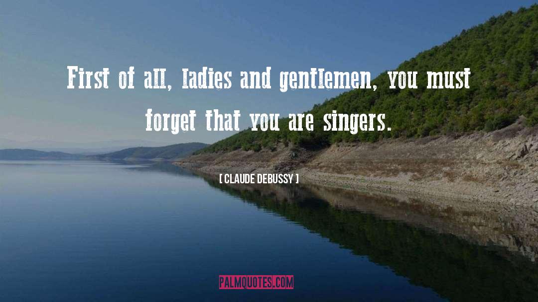 Ladies And Gentlemen quotes by Claude Debussy