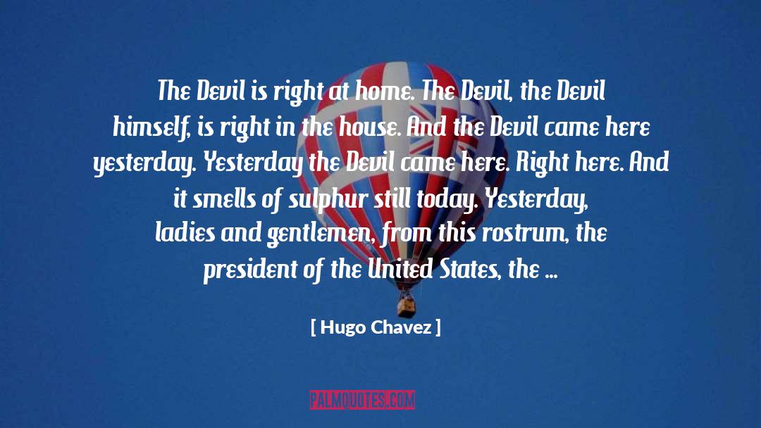 Ladies And Gentlemen quotes by Hugo Chavez