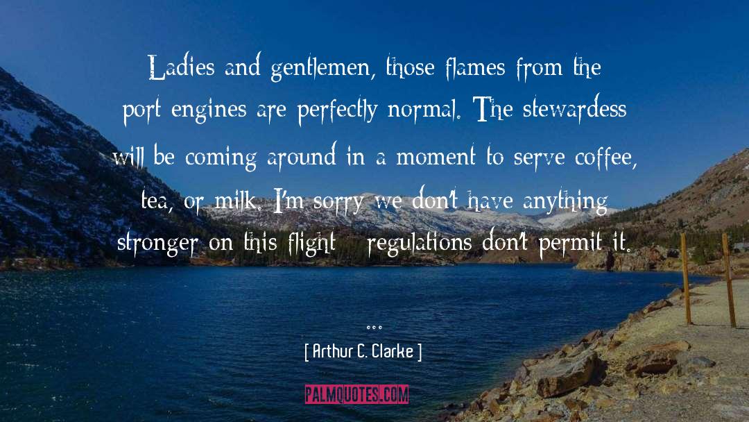 Ladies And Gentlemen quotes by Arthur C. Clarke