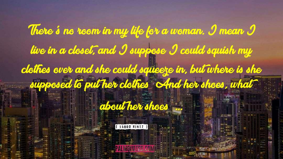Ladies And Shoes quotes by Jarod Kintz